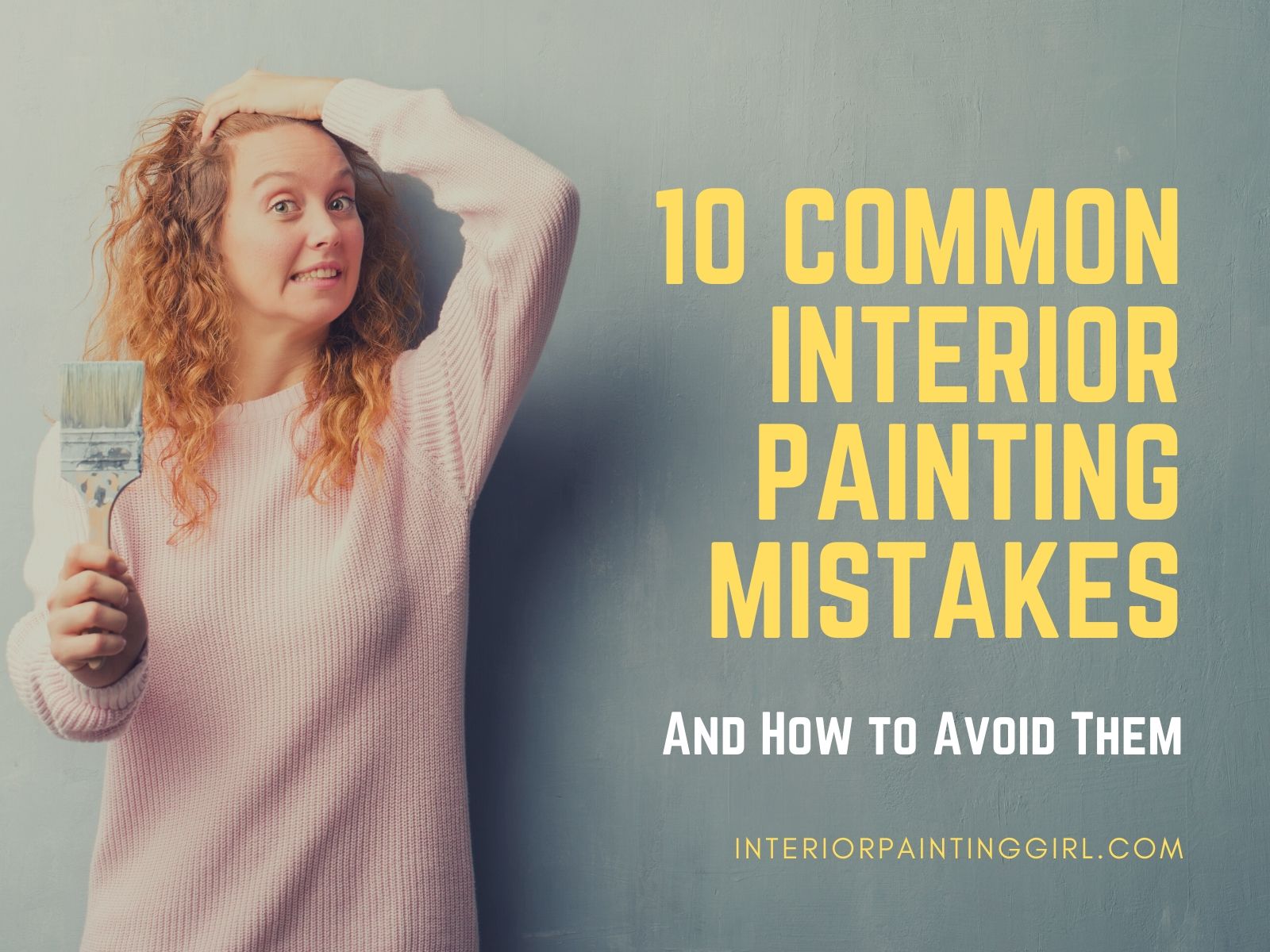 Ten Common Interior Painting Mistakes and How to Avoid Them! - THAT Interior Painting Girl